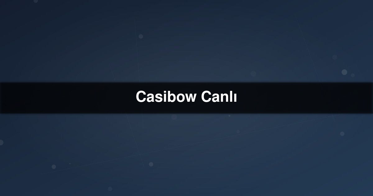Casibow Canlı
