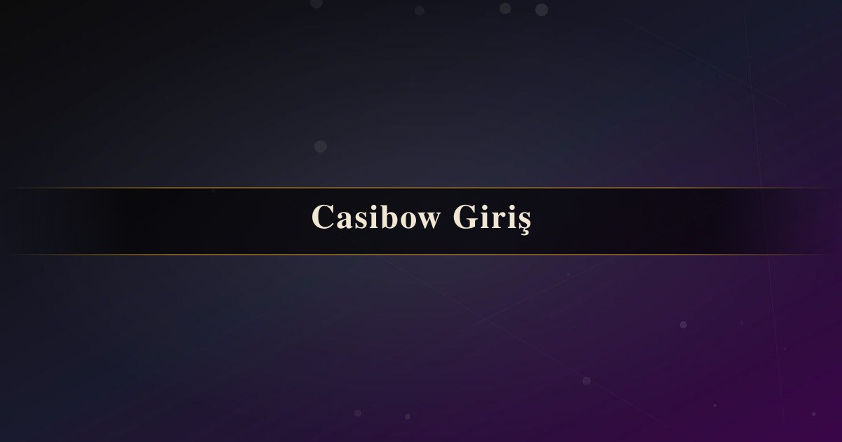 Casibow Giriş