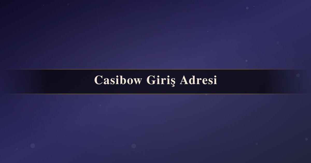 Casibow Giriş