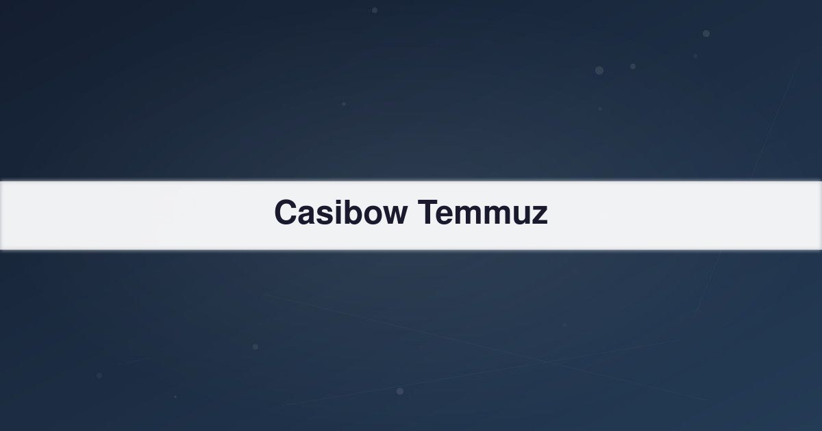 Casibow Temmuz