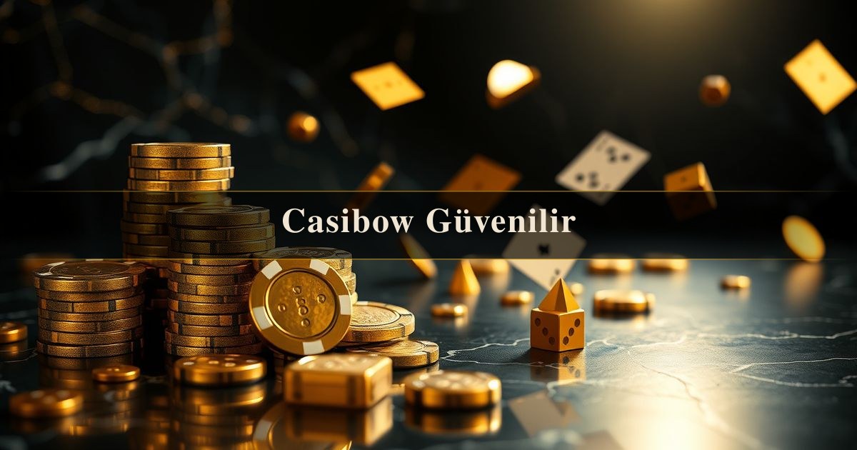 Casibow Güvenilir