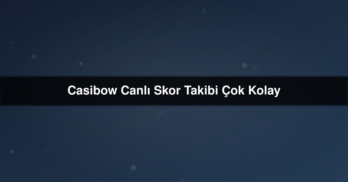 Casibow Canlı