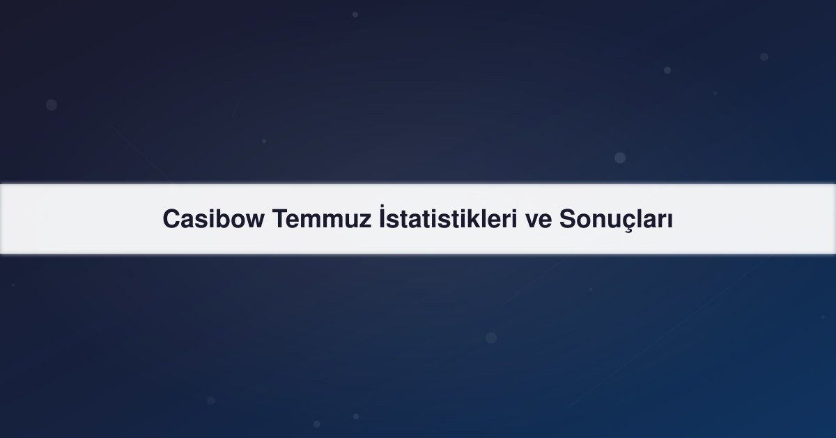 Casibow Temmuz